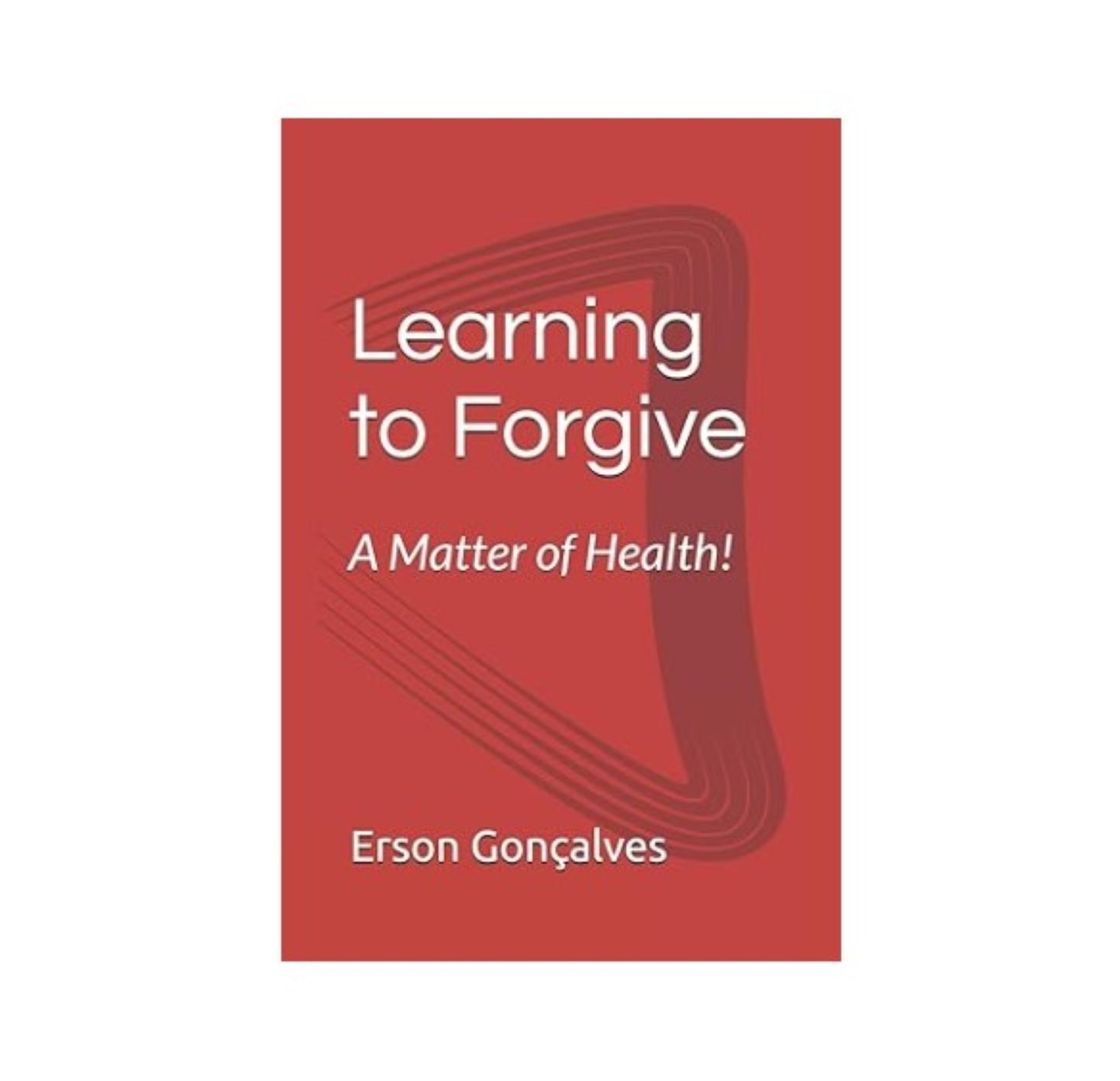 Learning to Forgive - A Matter of Health!